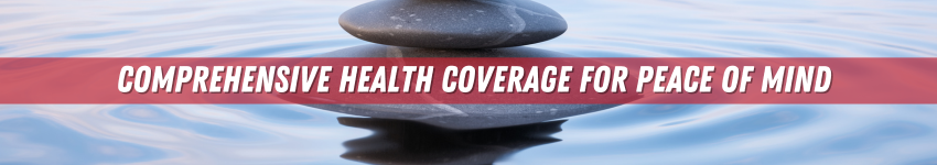 Comprehensive Health Coverage for Peace of Mind Blog Insert 1.25