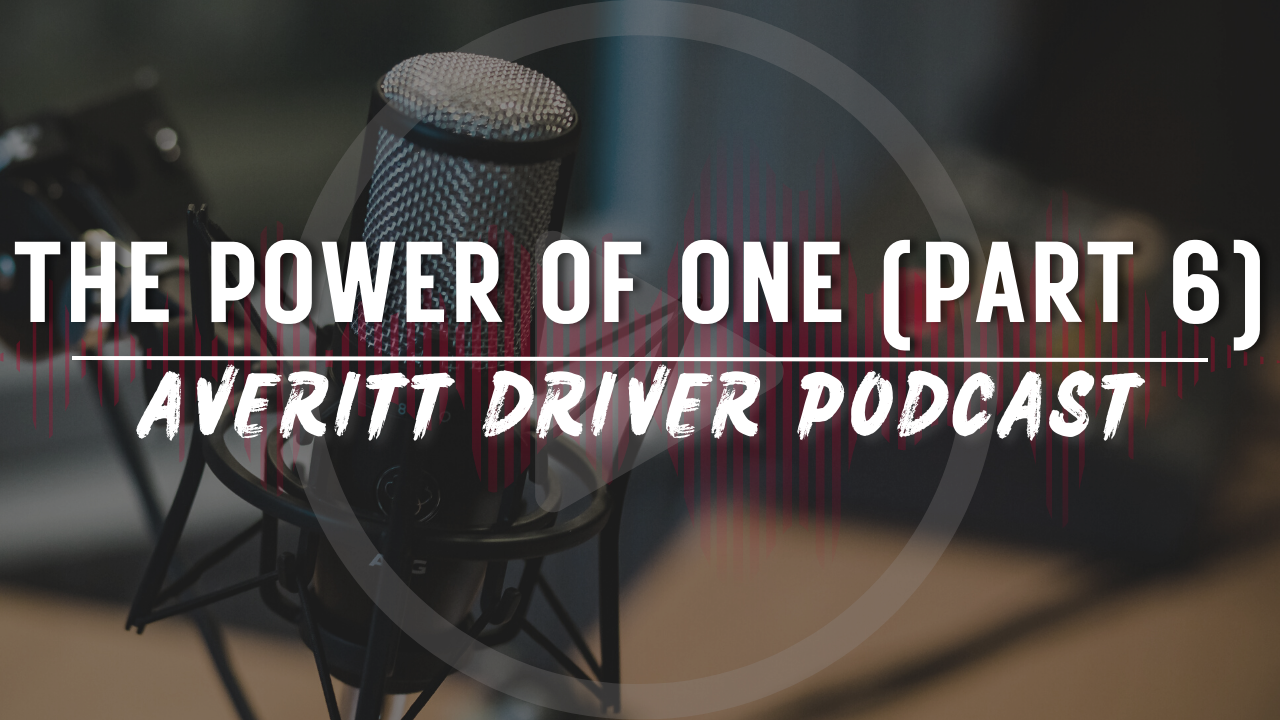 Podcast: The Power of One (Part 6)