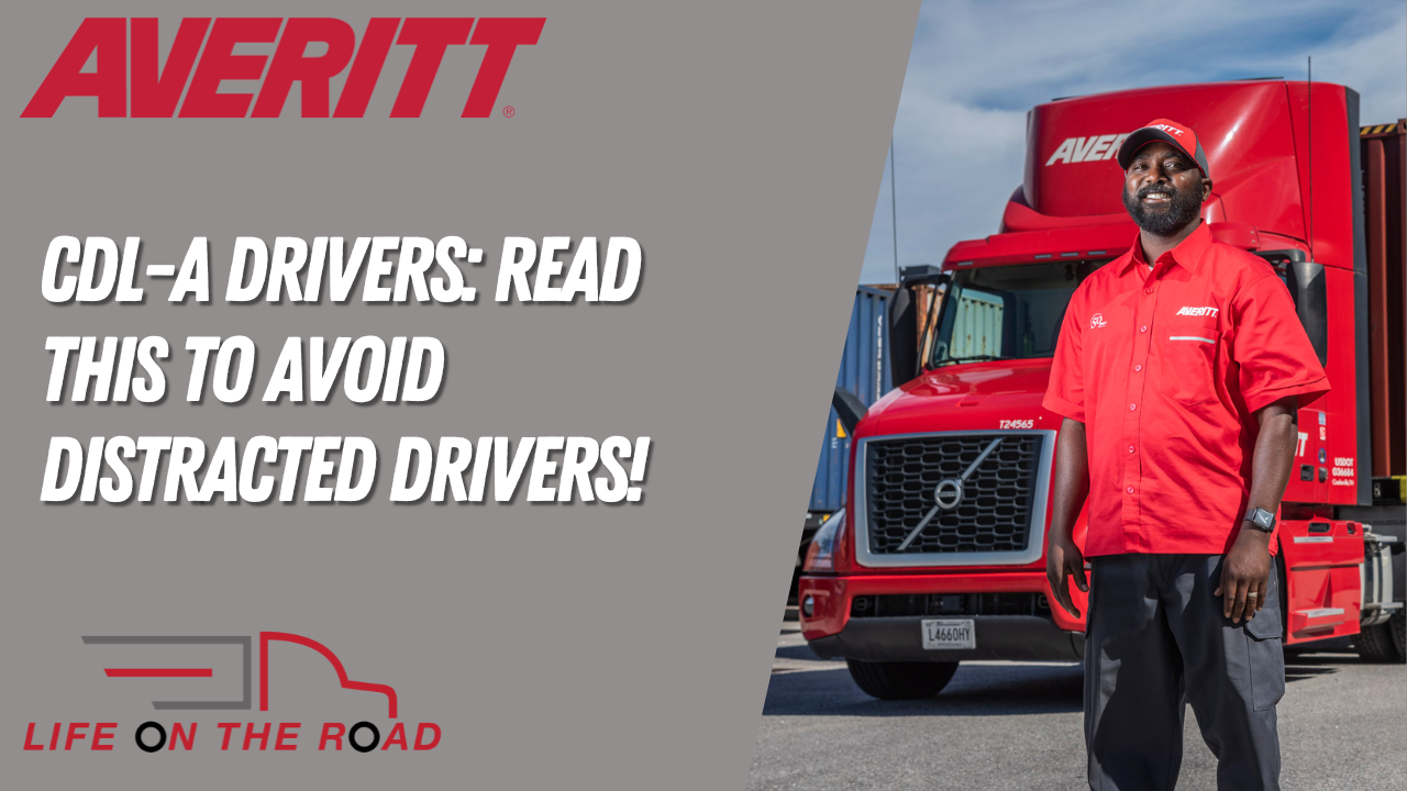 CDL-A Drivers: Read This to Avoid Distracted Drivers!