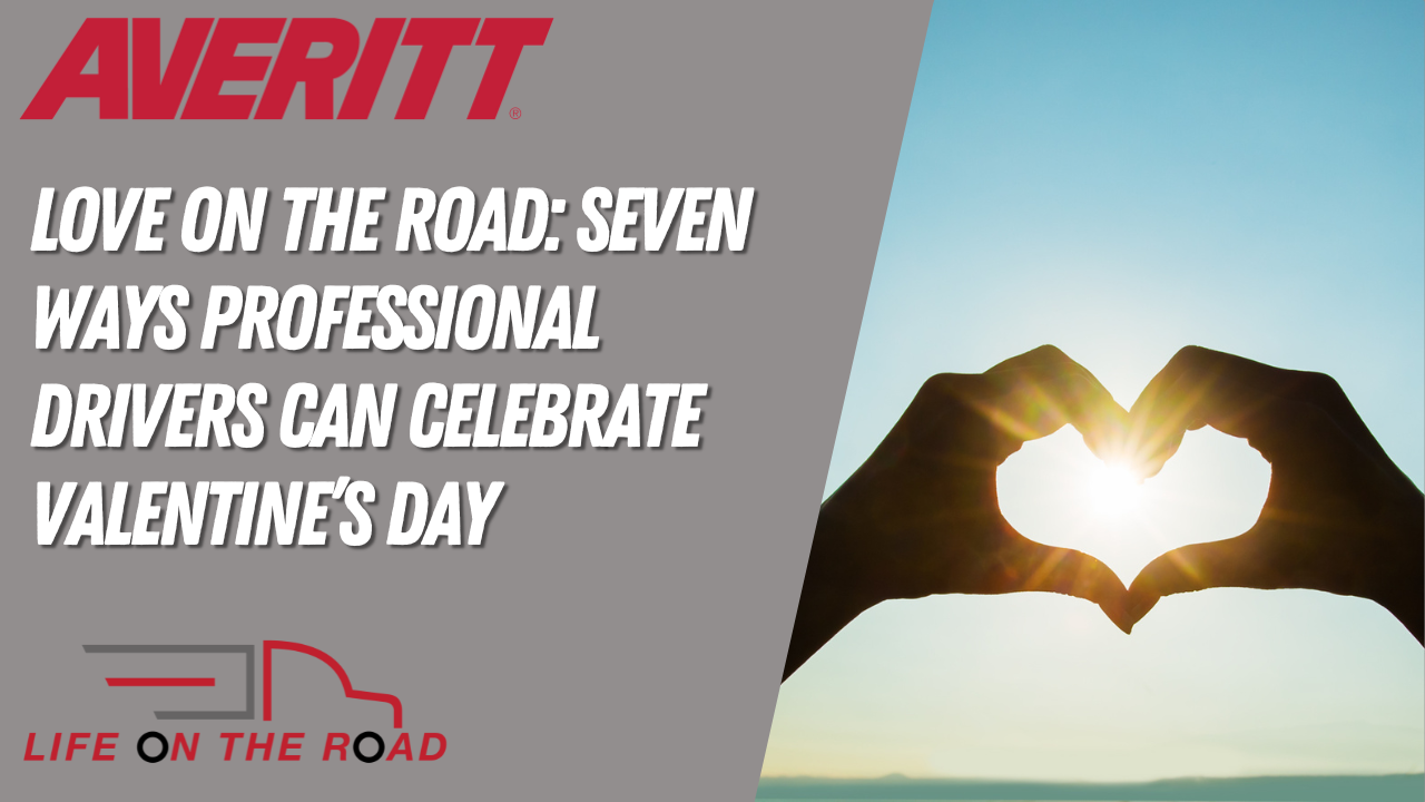 Love on the Road: Seven Ways Professional Drivers Can Celebrate Valentine's Day